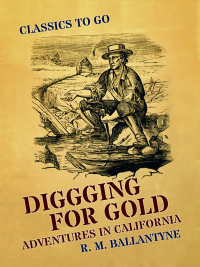 表紙画像: Diggging for Gold Adventures in California 9783965372528