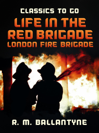 Cover image: Life in the Red Brigade London Fire Brigade 9783965372535