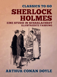 Cover image: Sherlock Holmes Eine Studie in Scharlachrot  Illustrierte Fassung 9783965373211