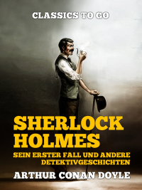 Imagen de portada: Sherlock Holmes   Sein erster Fall und andere Detektivgeschichten 9783965373242