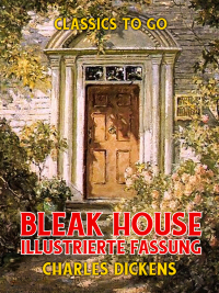 Cover image: Bleak House  Illustrierte Fassung 9783965373464