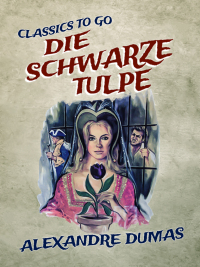 Imagen de portada: Die schwarze Tulpe 9783965373686