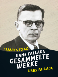 Cover image: Hans Fallada Gesammelte Werke 9783965373815