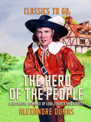 Omslagafbeelding: The Hero of the People A Historical Romance of Love, Liberty and Loyalty 9783965375284