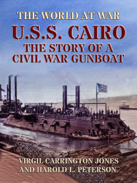 Cover image: U.S.S. Cairo: The Story Of A Civil War Gunboat 9783965377370
