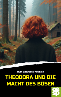 Cover image: Theodora und die Macht des Bösen 9783965551756