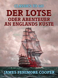 صورة الغلاف: Der Lotse, oder, Abenteuer an Englands Küste 9783968653181