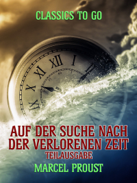 Cover image: Auf der Suche nach der verlorenen Zeit - Teilausgabe 9783968653266