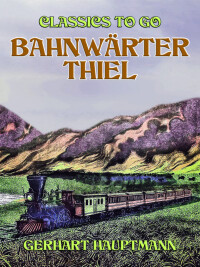 表紙画像: Bahnwärter Thiel 9783968653426