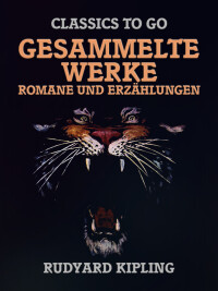 Cover image: Rudyard Kipling - Gesammelte Werke - Romane und Erzählungen 9783968654195