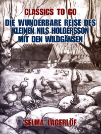 Imagen de portada: Die wunderbare Reise des kleinen Nils Holgersson mit den Wildgänsen 9783968654409
