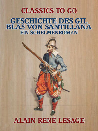 Cover image: Geschichte des Gil Blas von Santillana - Ein Schelmenroman 9783968654478