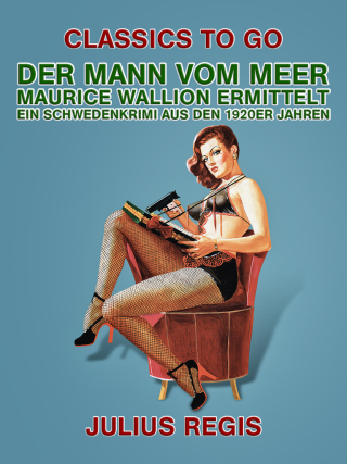 Cover image: Der Mann vom Meer: Maurice Wallion ermittelt. Ein Schwedenkrimi aus den 1920er Jahren 9783968654621