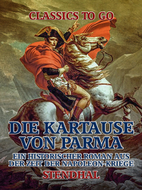 Cover image: Die Kartause von Parma: Ein historischer Roman aus der Zeit der Napoleon-Kriege 9783968654874