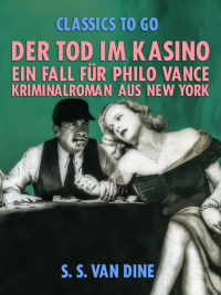 Cover image: Der Tod im Kasino: Ein Fall für Philo Vance. Kriminalroman aus New York. 9783968655109