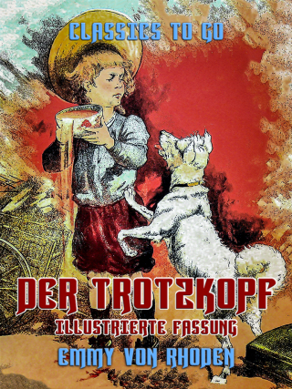 Cover image: Der Trotzkopf -  Illustrierte Fassung 9783968655505