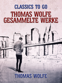 Cover image: Thomas Wolfe - Gesammelte Werke 9783968655765