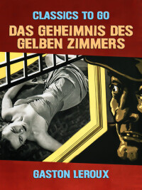 Cover image: Das Geheimnis des gelben Zimmers 9783968655826