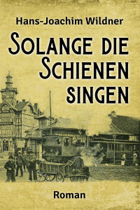 Imagen de portada: Solange die Schienen singen 1st edition 9783969010679