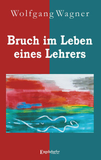 Imagen de portada: Bruch im Leben eines Lehrers 9783961459674