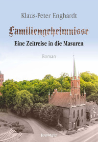 Cover image: Familiengeheimnisse - Eine Zeitreise in die Masuren 9783961459698