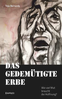 Cover image: Das gedemütigte Erbe 9783969400838