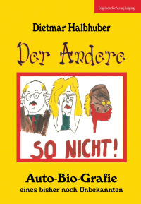 Imagen de portada: Der Andere - Auto-Bio-Grafie eines bisher noch Unbekannten 9783969402078