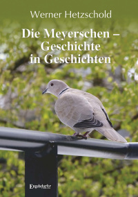 Cover image: Die Meyerschen – Geschichte in Geschichten 9783969402511