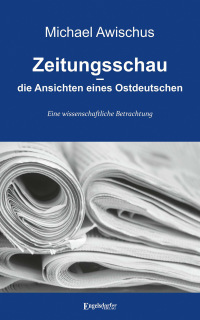 Cover image: Zeitungsschau – die Ansichten eines Ostdeutschen 9783969402771