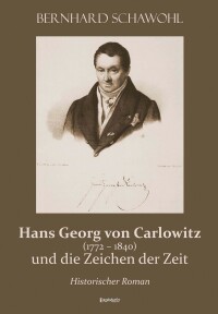 Cover image: Hans Georg von Carlowitz (1772 – 1840) und die Zeichen der Zeit 9783969402962