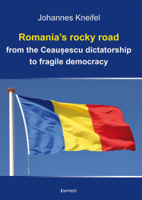 Imagen de portada: Romania’s rocky road from the Ceaușescu dictatorship to fragile democracy 9783969404683