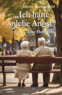 Imagen de portada: „Ich hatte solche Angst“ – Eine Heimkehr 9783969407110