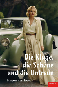 Cover image: Die Kluge, die Schöne und die Untreue 9783969408100