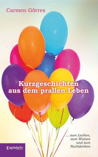 Cover image: Kurzgeschichten aus dem prallen Leben 9783969400203