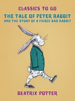 Cover image: The Tale of Peter Rabbit and The Story of a Fierce Bad Rabbit 9783987441660