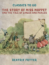 Cover image: The Story of Miss Moppet and The Tale of Ginger and Pickles 9783987441707