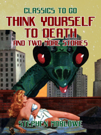 Imagen de portada: Think Yourself to Death and two more stories 9783987441943