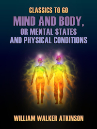 Cover image: Mind and Body, or Mental States and Physical Conditions 9783987442193