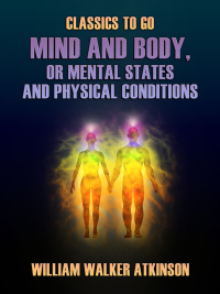 Imagen de portada: Mind and Body, or Mental States and Physical Conditions 9783987442193