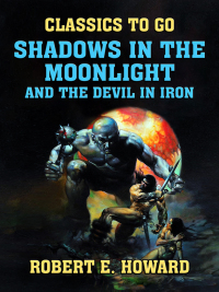 Cover image: Shadows in the Moonlight and The Devil in Iron 9783987442322