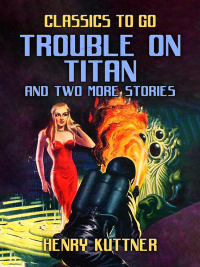 Cover image: Trouble on Titan and two more stories 9783987443299