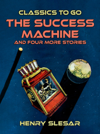 Cover image: The Success Machine and four more stories 9783987446535