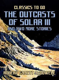 Cover image: The Outcasts of Solar III and two more stories 9783987446689