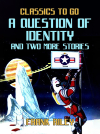 Titelbild: A Question Of Identity and two more stories 9783987446801