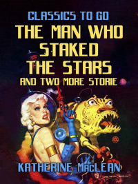 Cover image: The Man Who Staked The Stars and two more stories 9783987446931