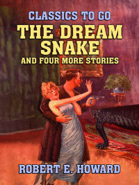 صورة الغلاف: The Dream Snake and four more stories 9783988267641