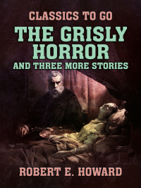 Cover image: The Grisly Horror and three more stories 9783988267672