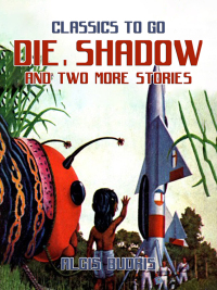 Imagen de portada: Die, Shadow And Two More Stories 9783988269164