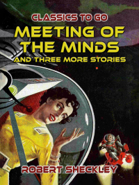 Omslagafbeelding: Meeting Of The Minds And Three More Stories 9783988269256