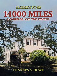 Cover image: 14000 Miles, A Carriage And Two Women 9783989730885